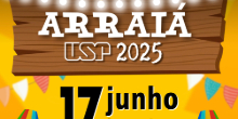 Comunidade USP Bauru! Venha festejar o Arrai USP 2025